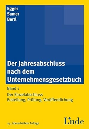 Bild des Verkufers fr Der Jahresabschluss nach dem Unternehmensgesetzbuch, Band 1. Der Einzelabschluss. Erstellung, Prfung, Verffentlichung. zum Verkauf von Antiquariat Bookfarm