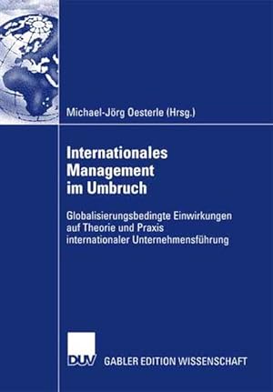 Seller image for Internationales Management im Umbruch: Globalisierungsbedingte Einwirkungen auf Theorie und Praxis internationaler Unternehmensfhrung. for sale by Antiquariat Bookfarm