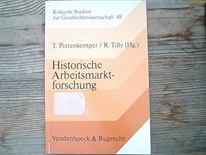 Bild des Verkufers fr Historische Arbeitsmarktforschung. Entstehung, Entwicklung und Probleme der Vermarktung von Arbeitskraft. zum Verkauf von Antiquariat Bookfarm