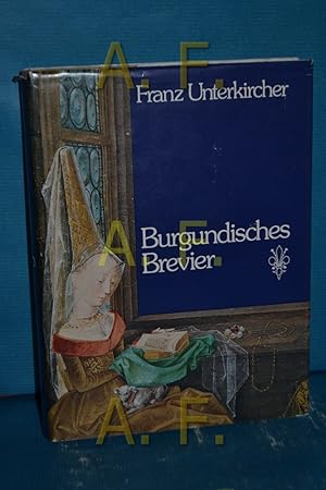 Image du vendeur pour Burgundisches Brevier : die schnsten Miniaturen aus dem Stundenbuch der Maria von Burgund , (Codex Vindobonensis 1857). mis en vente par Antiquarische Fundgrube e.U.