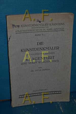 Imagen del vendedor de Die Kunstdenkmler des politischen Bezirkes Klagenfurt (Die Stadt Klagenfurt) (Die Kunstdenkmler Krntens, Band 5, 1) Verffentlichungen der 1. Kunsthistorischen Instituts der Universitt Wien (Lehrkanzel Strzygowski) a la venta por Antiquarische Fundgrube e.U.