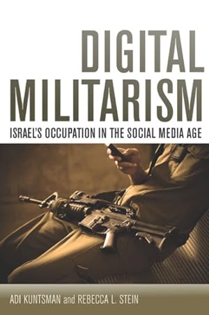 Bild des Verkufers fr Digital Militarism : Israel's Occupation in the Social Media Age zum Verkauf von GreatBookPrices