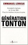 Bild des Verkufers fr Gnration Tonton : Ils Avaient Vingt Ans Le 10 Mai 1981 : Pour Le Meilleur Et Pour Le Pire zum Verkauf von RECYCLIVRE