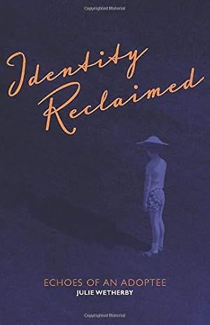 Image du vendeur pour Identity Reclaimed: Echoes of an Adoptee mis en vente par WeBuyBooks