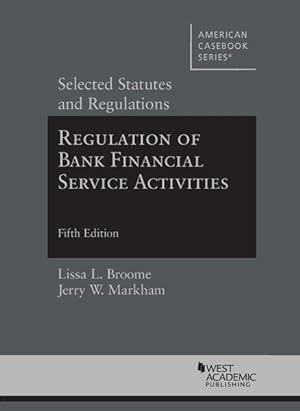 Seller image for Regulation of Bank Financial Service Activities : Selected Statutes and Regulations for sale by GreatBookPrices