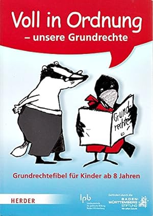 Bild des Verkufers fr Voll in Ordnung - unsere Grundrechte : Grundrechtefibel fr Kinder ab 8 Jahren zum Verkauf von Gabis Bcherlager