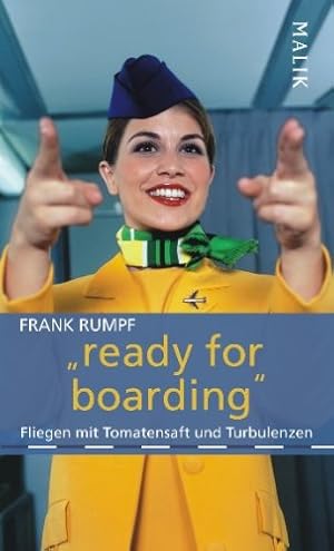 Imagen del vendedor de ready for boarding : Fliegen mit Tomatensaft und Turbulenzen a la venta por Gabis Bcherlager