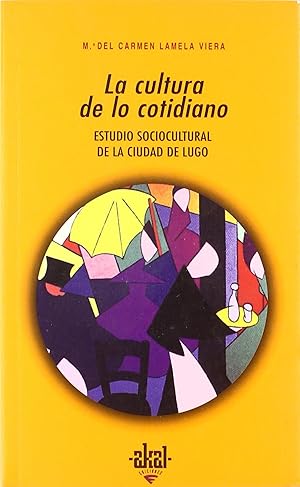 Imagen del vendedor de Cultura de lo cotidiano: estudio sociocultural de la ciudad de Lugo a la venta por Imosver
