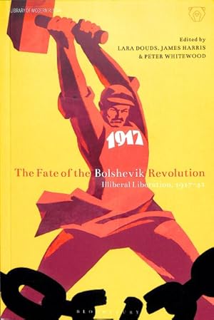 Seller image for Fate of the Bolshevik Revolution : Illiberal Liberation, 1917-41 for sale by GreatBookPrices