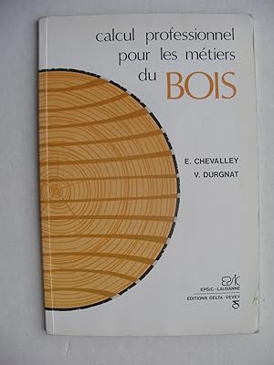 Seller image for CALCUL PROFESSIONNEL POUR LES METIERS DU BOIS for sale by La Bouquinerie des Antres