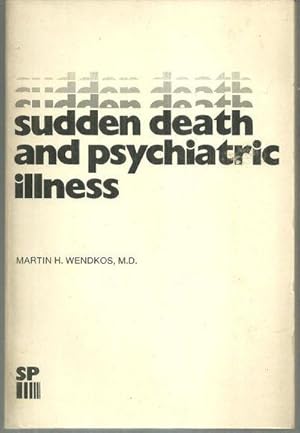 Seller image for SUDDEN DEATH AND PSYCHIATRIC ILLNESS for sale by Gibson's Books