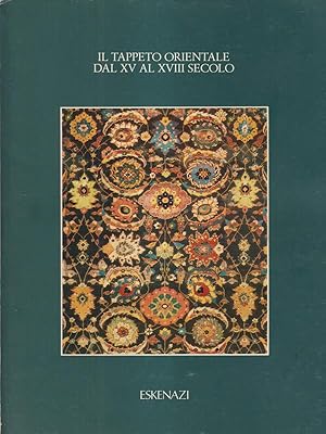 Seller image for Il tappeto orientale dal XV al XVIII secolo for sale by Librodifaccia