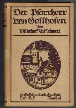 Der Pfarrherr von Gollhofen; Blätter aus einem alten Kirchenbuch