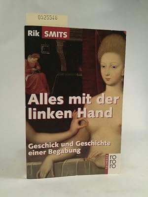 Seller image for Alles mit der linken Hand Geschick und Geschichte einer Begabung for sale by ANTIQUARIAT Franke BRUDDENBOOKS