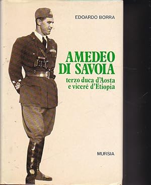 Immagine del venditore per Amedeo di Savoia. Terzo duca d' Aosta e vicer d' Etiopia venduto da LIBRERA GULLIVER