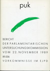 Imagen del vendedor de Bericht der Parlamentarischen Untersuchungskommission (PUK) vom 22. November 1989. 89.006 Vorkommnisse im EJPD. a la venta por Bcher Eule