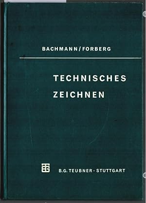 Seller image for Technisches Zeichnen. von Albert Bachmann und Richard Forberg. Hrsg. vom Ausschuss Zeichnungen im Deutschen Normenausschuss. for sale by Ralf Bnschen