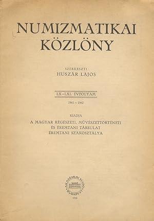 Numizmatikai Közlöny. - Szerkeszti Huszar Lajos. LX - LXI evfolyam 1961 - 1962. Kiadja a magyar r...