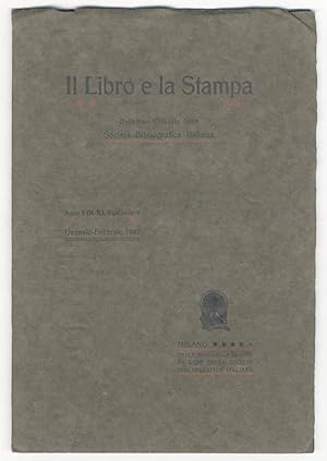 Libro (Il) e la Stampa. Bullettino Ufficiale della Società Bibliografica Italiana. Anno I (N.S.):...