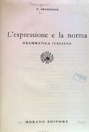 Bild des Verkufers fr L'espressione e la norma: grammatica italiana. zum Verkauf von books4less (Versandantiquariat Petra Gros GmbH & Co. KG)