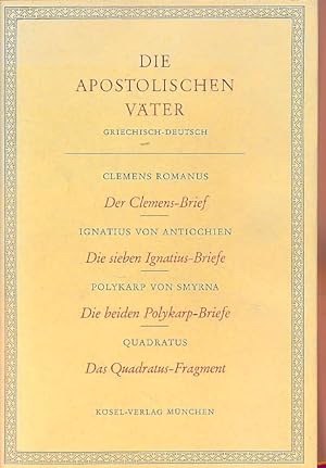 Die apostolischen Väter. Griechisch und Deutsch.
