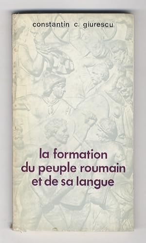 Seller image for La formation du peuple roumain et de sa langue. for sale by Libreria Oreste Gozzini snc