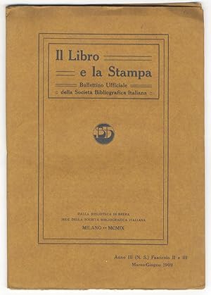 Libro (Il) e la Stampa. Bullettino Ufficiale della Società Bibliografica Italiana. Anno III (N.S....