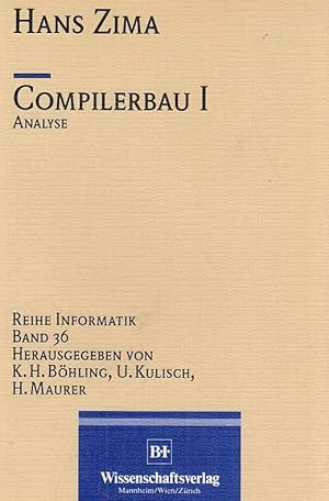 Compilerbau; 1. Analyse. Reihe Informatik ; Bd. 36.