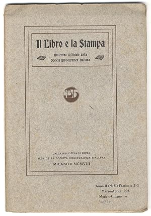 Libro (Il) e la Stampa. Bullettino Ufficiale della Società Bibliografica Italiana. Anno II (N.S.)...