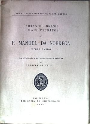 Seller image for Cartas do Brasil e mais escritos do P. Manuel da Nbrega (opera omnia). Acta universitatis conimbrigensis for sale by books4less (Versandantiquariat Petra Gros GmbH & Co. KG)