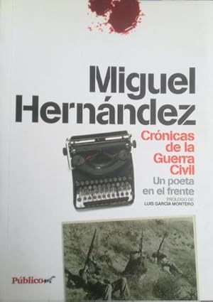 Imagen del vendedor de Crnicas de la Guerra Civil. Un poeta en el frente. Prlogo de Luis Garca Montero a la venta por Librera Reencuentro