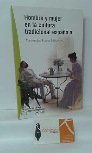 Imagen del vendedor de HOMBRE Y MUJER EN LA CULTURA TRADICIONAL ESPAOLA a la venta por Librera Kattigara