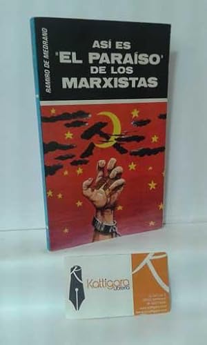 Imagen del vendedor de AS ES EL PARASO DE LOS MARXISTAS. RELATOS AUTNTICOS DEL IMPERIO DEL TERROR a la venta por Librera Kattigara