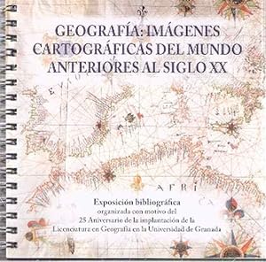 Imagen del vendedor de Geografa: Imgenes cartogrficas del mundo anteriores al siglo XX a la venta por SOSTIENE PEREIRA