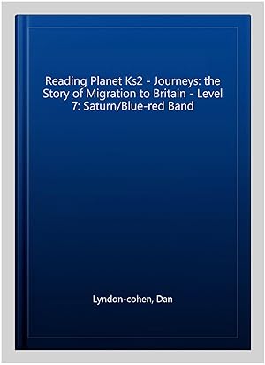 Immagine del venditore per Reading Planet Ks2 - Journeys: the Story of Migration to Britain - Level 7: Saturn/Blue-red Band venduto da GreatBookPrices