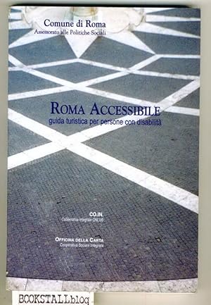 Immagine del venditore per Roma Accessibili / Accessible Rome / Rome Accessible / Zugangliches Rom : guida turistica per persone con disabilita / A Guide for the Disabled Tourist / Guide touristique pourteurs d'handicap / Tourismusfuhrer fur Menschen mit Behinderungen venduto da BOOKSTALLblog