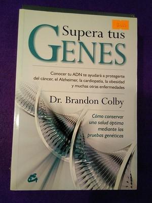 Seller image for Supera tus genes: Cmo conservar una salud ptima mediante las pruebas genticas for sale by Librera LiberActio