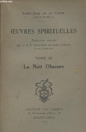 Bild des Verkufers fr Oeuvres Spirituelles - Tome III - La nuit obscure zum Verkauf von Le-Livre