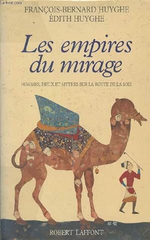 Bild des Verkufers fr Les empires du mirages - Hommes, dieux et mythes sur la route de la soie zum Verkauf von Le-Livre