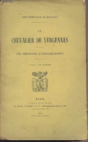 Bild des Verkufers fr Le chevalier de Vergennes - Son ambassade  Constantinople - Tome II zum Verkauf von Le-Livre