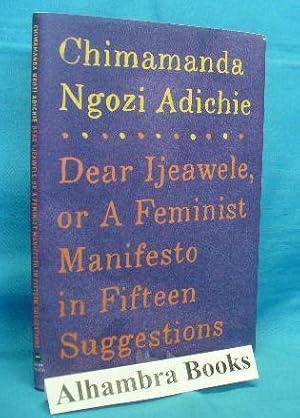 Seller image for Dear Ijeawele, or A Feminist Manifesto in Fifteen Suggestions for sale by Alhambra Books