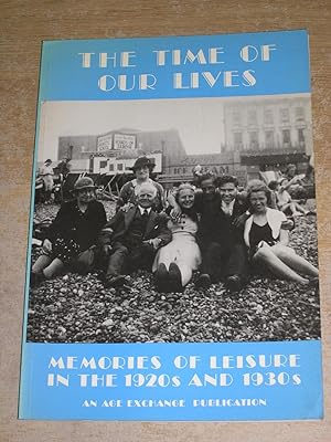Seller image for The Time Of Our Lives: Memories Of Leisure In The 1920s and 1930s for sale by Neo Books