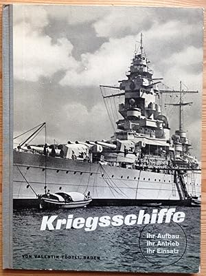 Kriegsschiffe. Ihr Aufbau, ihr Antrieb, ihr Einsatz.