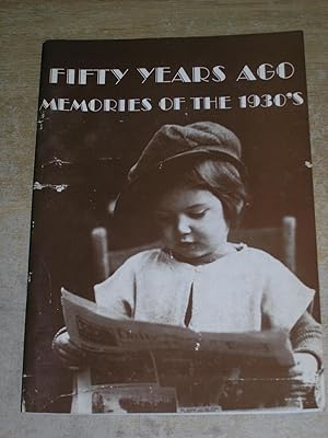 Seller image for Fifty Years Ago: Memories Of The 1930's for sale by Neo Books