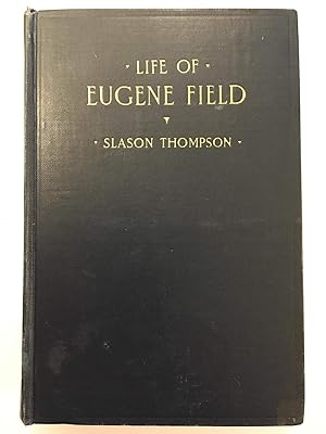 Seller image for Life of Eugene Field: The poet of childhood, for sale by WeSavings LLC