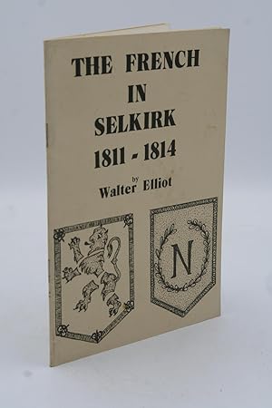 Bild des Verkufers fr The French in Selkirk, 1811-1814. zum Verkauf von ATGBooks