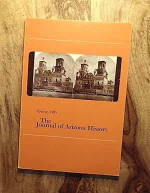 Bild des Verkufers fr THE JOURNAL OF ARIZONA HISTORY : Spring, 1985 : Volume 26, No. 1 zum Verkauf von 100POCKETS