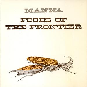 Immagine del venditore per Manna: Foods of the Frontier venduto da Bagatelle Books, IOBA
