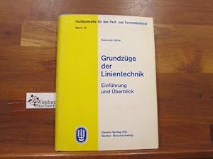 Grundzüge der Linientechnik : Einf. u. Überblick. Fachbuchreihe für den Post- und Fernmeldedienst...