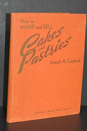 Image du vendeur pour How to Make and Sell Cakes and Pastries mis en vente par Books by White/Walnut Valley Books